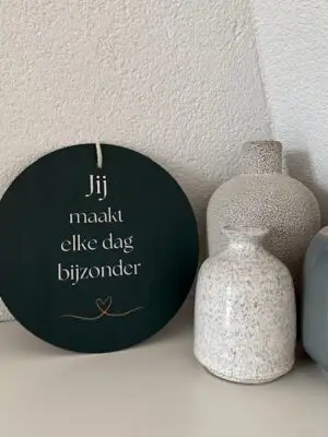 Tekstbord rond: Jij maakt elke dag bijzonder